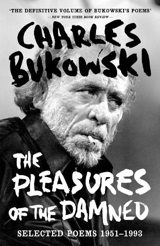 Бумажная книга «The Pleasures of the Damned: Selected Poems 1951-1993», автор Чарльз Буковски - фото №1