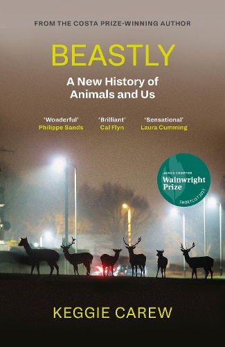 Паперова книга «Beastly: A New History of Animals and Us», автор Кеґґі Кер'ю - фото №1