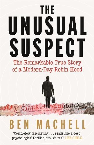 Паперова книга «The Unusual Suspect: The Remarkable True Story of a Modern-Day Robin Hood», автор Бен Машел - фото №1