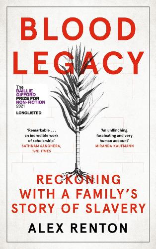 Паперова книга «Blood Legacy: Reckoning With a Family’s Story of Slavery», автор Алекс Рентон - фото №1