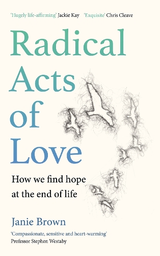 Бумажная книга «Radical Acts of Love: How We Find Hope at the End of Life», автор Джени Браун - фото №1