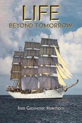Паперова книга «Life Beyond Tomorrow», автор Іван Гросвенор Готорн - фото №1