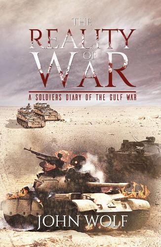 Бумажная книга «The Reality of War - A Soldier's Diary of the Gulf War», автор Джон Вульф - фото №1