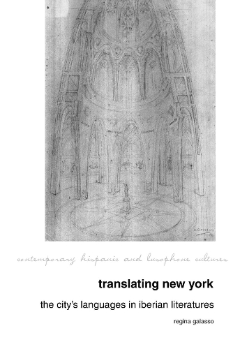 Бумажная книга «Translating New York: The City's Languages in Iberian Literatures», автор Регина Галассо - фото №1