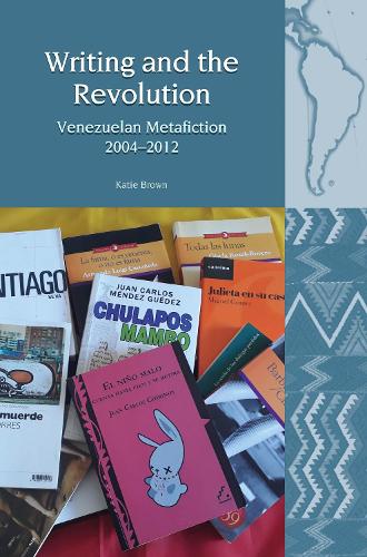 Паперова книга «Writing and the Revolution: Venezuelan Metafiction 2004-2012», автор Кеті Браун - фото №1