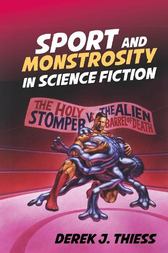 Бумажная книга «Sport and Monstrosity in Science Fiction», автор Дерек Дж. Тисс - фото №1