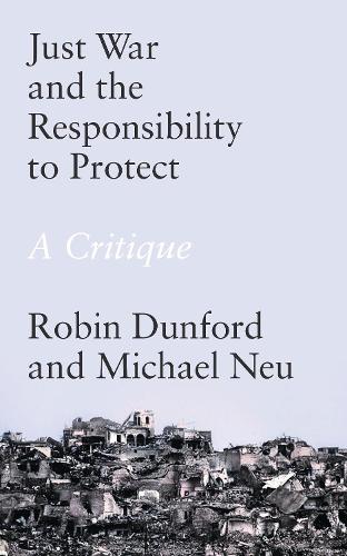 Бумажная книга «Just War and the Responsibility to Protect: A Critique», авторов Майкл Нью, Робин Данфорд - фото №1