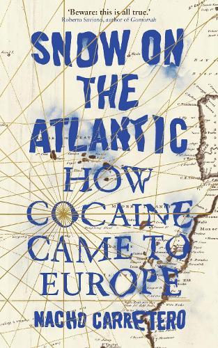 Бумажная книга «Snow on the Atlantic: How Cocaine Came to Europe», автор Начо Карретеро - фото №1