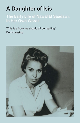 Паперова книга «A Daughter of Isis: The Early Life of Nawal El Saadawi, In Her Own Words», автор Наваль Ель Саадаві - фото №1
