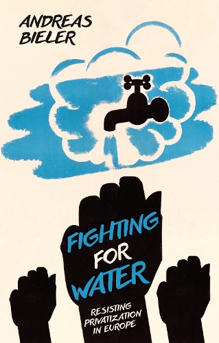Паперова книга «Fighting for Water: Resisting Privatization in Europe», автор Андреас Білер - фото №1