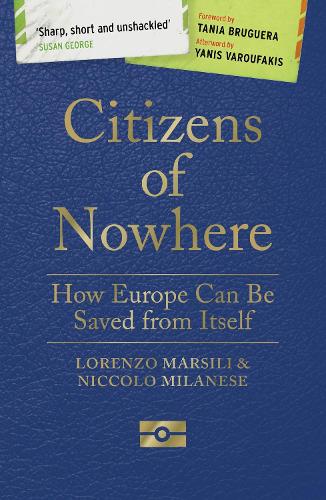 Бумажная книга «Citizens of Nowhere: How Europe Can Be Saved from Itself», авторов Лоренцо Марсили, Никколо Миланезе - фото №1