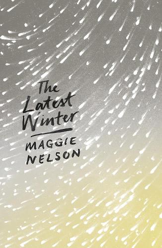 Бумажная книга «The Latest Winter», автор Мэгги Нельсон - фото №1