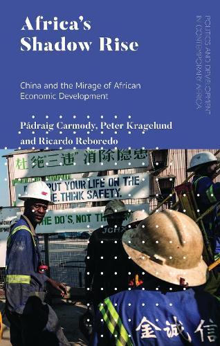 Бумажная книга «Africa's Shadow Rise: China and the Mirage of African Economic Development», авторов Петер Крагелунд, Падрейг Кармоди, Рикардо Ребордо - фото №1