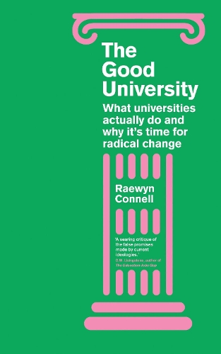 Бумажная книга «The Good University: What Universities Actually Do and Why It’s Time for Radical Change», автор Рэвин Коннелл - фото №1