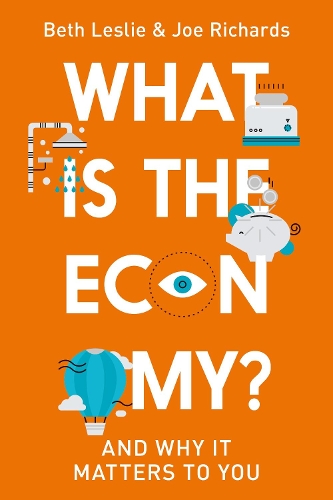 Паперова книга «What is the Economy?: And Why it Matters to You», авторів Бет Леслі, Джо Річардс - фото №1