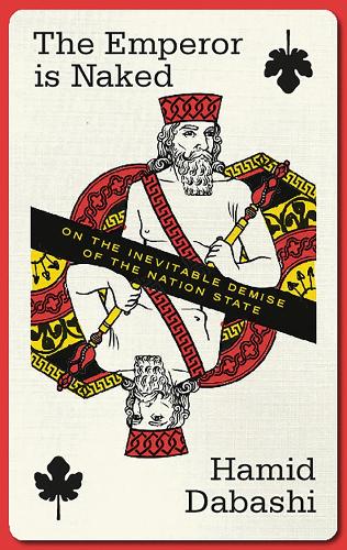 Бумажная книга «The Emperor is Naked: On the Inevitable Demise of the Nation-State», автор Хамид Дабаши - фото №1