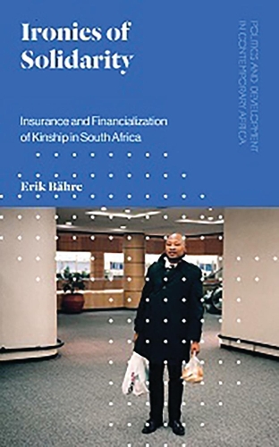 Бумажная книга «Ironies of Solidarity: Insurance and Financialization of Kinship in South Africa», автор Эрик Берре - фото №1