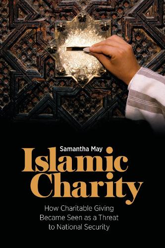 Бумажная книга «Islamic Charity: How Charitable Giving Became Seen as a Threat to National Security», автор Саманта Мэй - фото №1