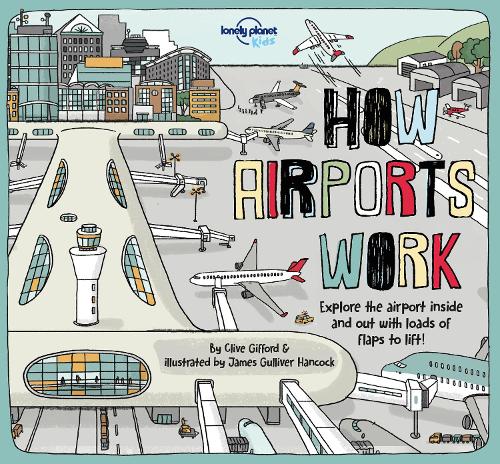Бумажная книга «Lonely Planet Kids How Airports Work», авторов Клайв Гиффорд, Том Корнелл - фото №1