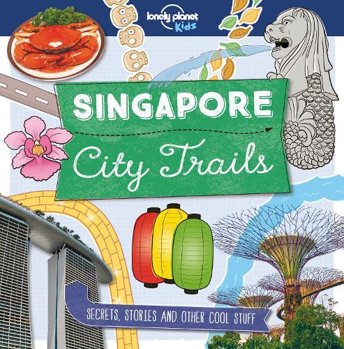 Бумажная книга «Lonely Planet Kids City Trails - Singapore», автор Хелен Грейтхед - фото №1