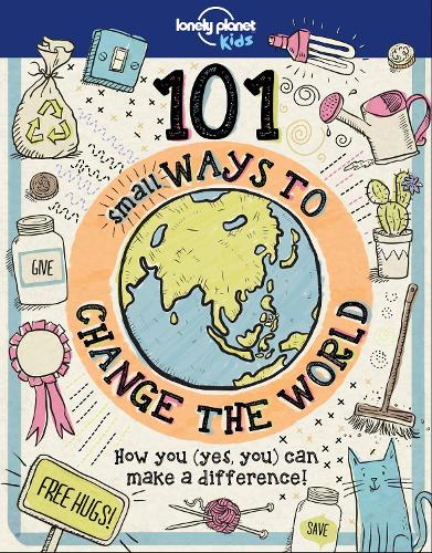 Бумажная книга «Lonely Planet Kids 101 Small Ways to Change the World», автор Обре Андрус - фото №1