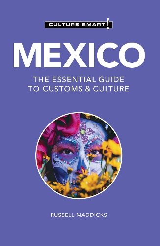 Бумажная книга «Mexico - Culture Smart!: The Essential Guide to Customs & Culture», автор Рассел Мэддикс - фото №1