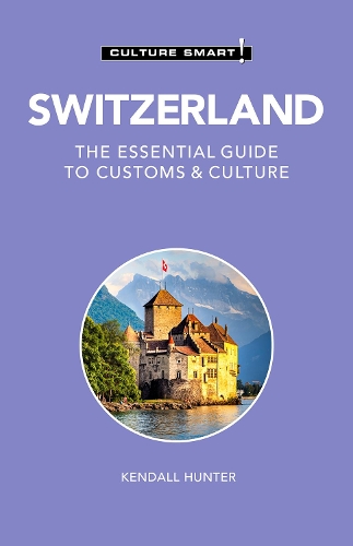 Бумажная книга «Switzerland - Culture Smart!: The Essential Guide to Customs & Culture», автор Кендалл Хантер - фото №1