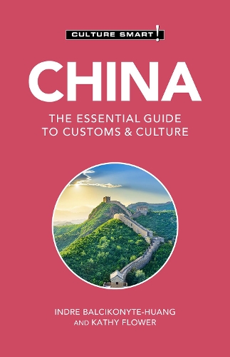 Бумажная книга «China - Culture Smart!: The Essential Guide to Customs & Culture», авторов Индре Балчиконите-Хуанг, Кэти Флауэр - фото №1