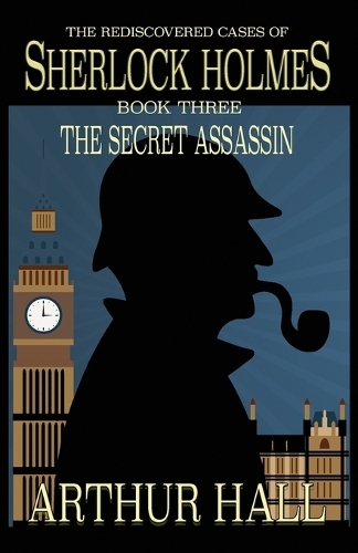 Паперова книга «The Secret Assassin: The Rediscovered Cases Of Sherlock Holmes Book 3», автор Артур Холл - фото №1