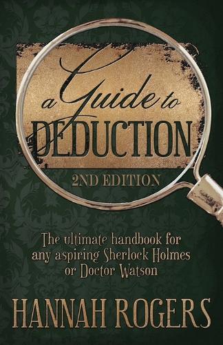 Бумажная книга «A Guide to Deduction - The ultimate handbook for any aspiring Sherlock Holmes or Doctor Watson», автор Ханна Роджерс - фото №1