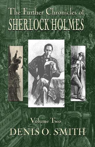 Паперова книга «The Further Chronicles of Sherlock Holmes - Volume 2», автор Деніс О. Сміт - фото №1