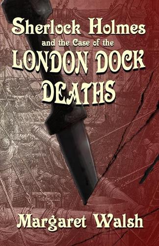 Бумажная книга «Sherlock Holmes and The Case of The London Dock Deaths», автор Маргарет Уолш - фото №1