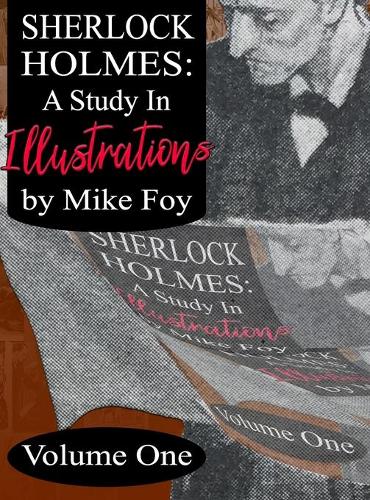 Бумажная книга «Sherlock Holmes - A Study in Illustrations - Volume 1», автор Майк Фой - фото №1
