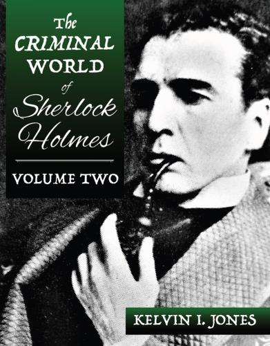 Бумажная книга «The Criminal World Of Sherlock Holmes - Volume Two», автор Кельвин Джонс - фото №1