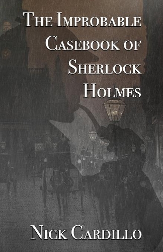 Бумажная книга «The Improbable Casebook of Sherlock Holmes», автор Ник Кардильо - фото №1
