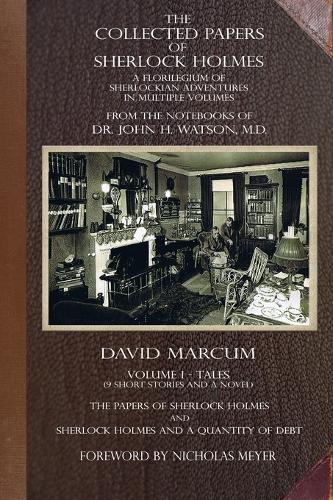 Бумажная книга «The Collected Papers of Sherlock Holmes - Volume 1: A Florilegium of Sherlockian Adventures in Multiple Volumes», автор Дэвид Маркум - фото №1
