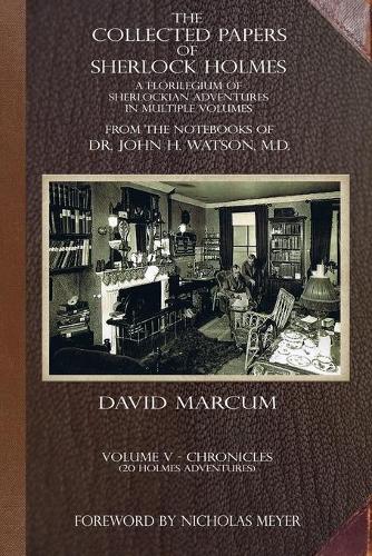 Бумажная книга «The Collected Papers of Sherlock Holmes - Volume 5: A Florilegium of Sherlockian Adventures in Multiple Volumes», автор Дэвид Маркум - фото №1