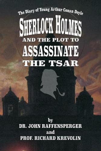 Паперова книга «Sherlock Holmes and The Plot To Assassinate The Tsar», авторів Джон Раффенспергер, Річард Креволін - фото №1