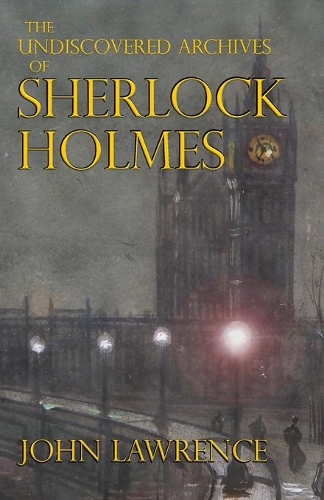 Бумажная книга «The Undiscovered Archives of Sherlock Holmes», автор Джон Лоуренс - фото №1