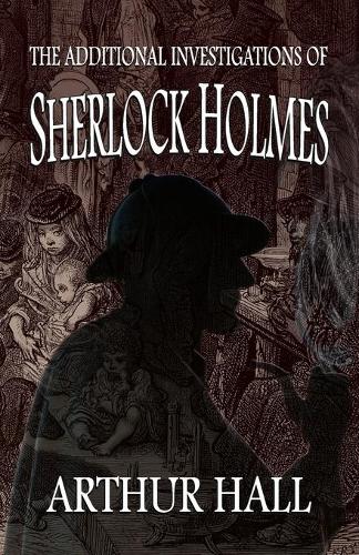 Бумажная книга «The Additional Investigations of Sherlock Holmes», автор Артур Холл - фото №1