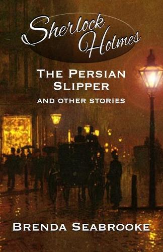 Бумажная книга «Sherlock Holmes: The Persian Slipper and Other Stories», автор Бренда Сибрук - фото №1