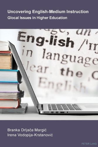 [object Object] «Uncovering English-Medium Instruction: Glocal Issues in Higher Education», авторів Бранка Дрляча Маргіч, Ірена Водопія-Крстанович - фото №1