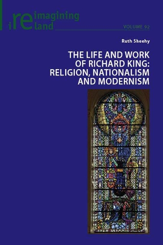 Паперова книга «The Life and Work of Richard King: Religion, Nationalism and Modernism» - фото №1