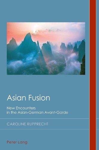 Бумажная книга «Asian Fusion: New Encounters in the Asian-German Avant-Garde», автор Кэролайн Руппрехт - фото №1