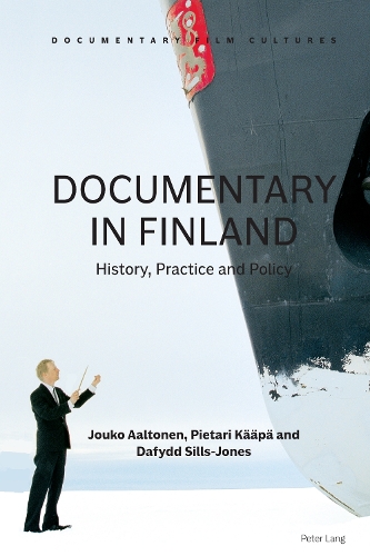 Паперова книга «Documentary in Finland: History, Practice and Policy», авторів Дафідд Сіллс-Джонс, Юко Аалтонен, П'єтарі Кяяпя - фото №1