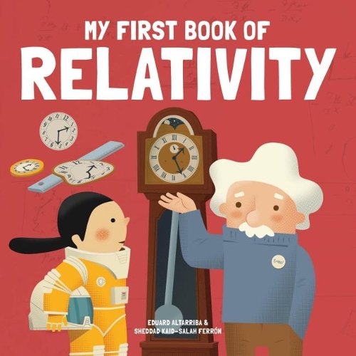 Бумажная книга «My First Book of Relativity», автор Эдуард Алтарриба - фото №1