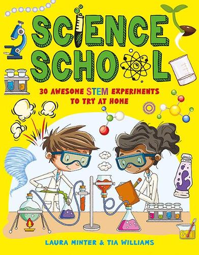 [object Object] «Science School: 30 Awesome STEM Experiments to Try at Home», авторов Лора Минтер, Тиа Уильямс - фото №1