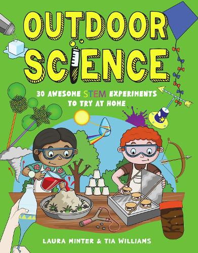 [object Object] «Outdoor Science: 30 Awesome STEM Experiments to Try at Home», авторов Лора Минтер, Тиа Уильямс - фото №1