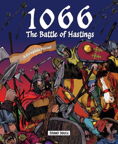 Бумажная книга «1066: The Battle of Hastings: A Graphic Novel», автор Стюарт Дауч - фото №1