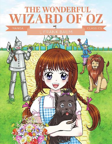 Бумажная книга «Manga Classics: The Wonderful Wizard of Oz: Great Literature Brought to Life» - фото №1